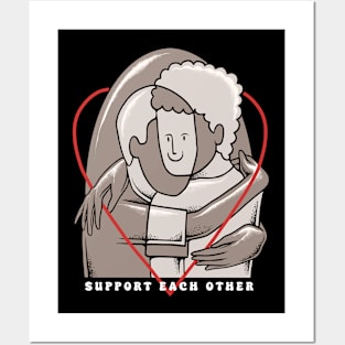 Support Each Other Posters and Art